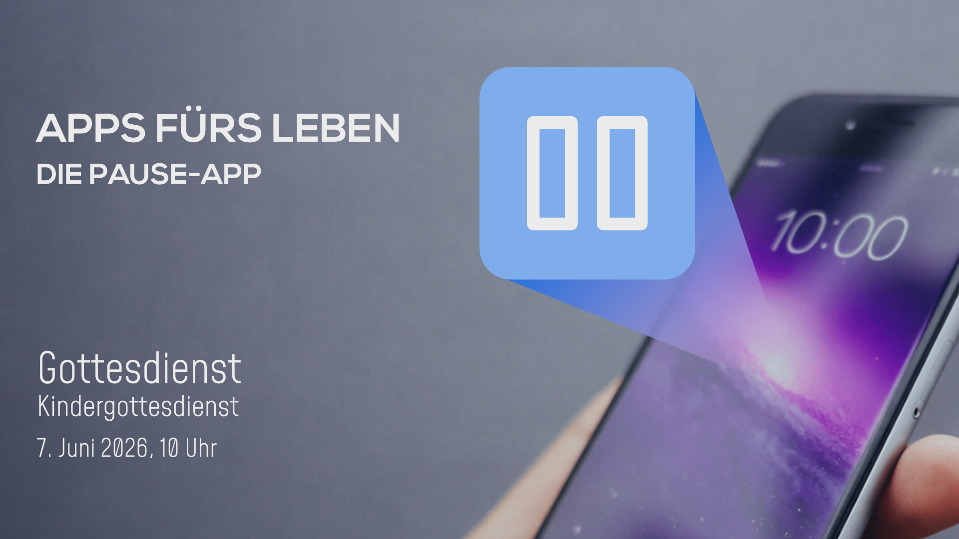 Gottesdienst 7.6.2026: Die Pause-App