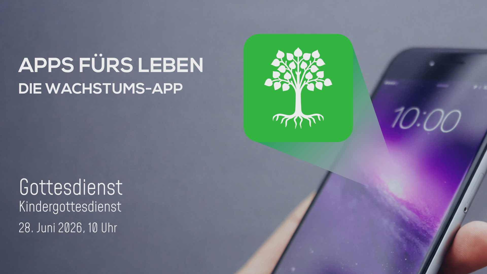Gottesdienst 28.6.2026: Die Wachstums-App