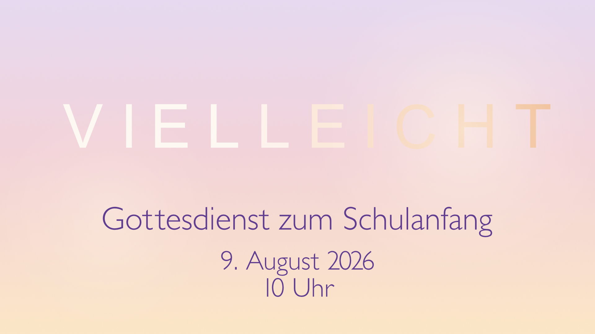 Gottesdienst zum Schulanfang, 9.8.2026