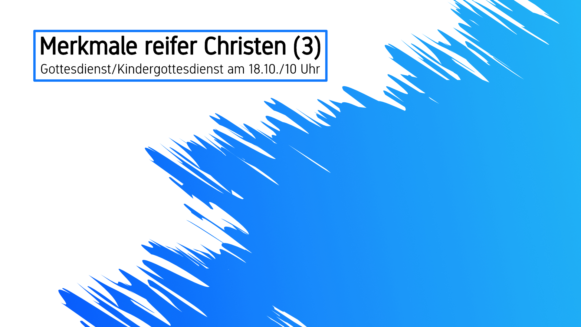 Gottesdienst 18.10.2026: Merkmale reifer Christen (3)